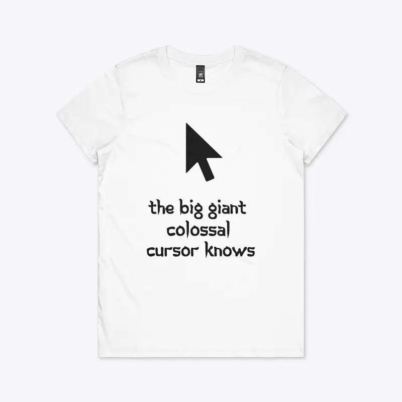 Big Giant Colossal Cursor Knows