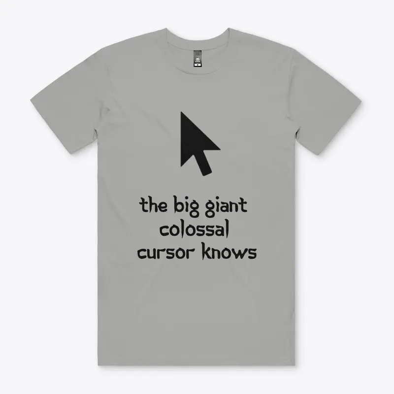 Big Giant Colossal Cursor Knows